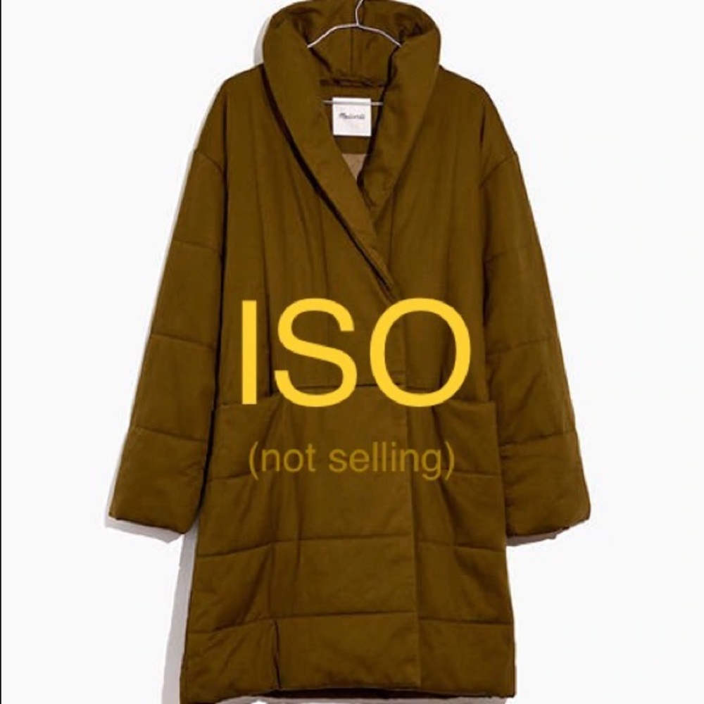 ISO - Madewell Dumont Quilted Coat - S - NO SALE